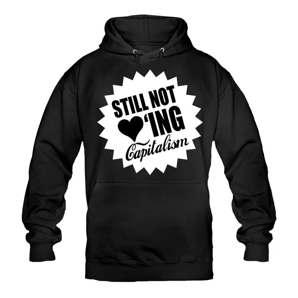 STILL NOT LOVING CAPITALISM Hoody schwarz