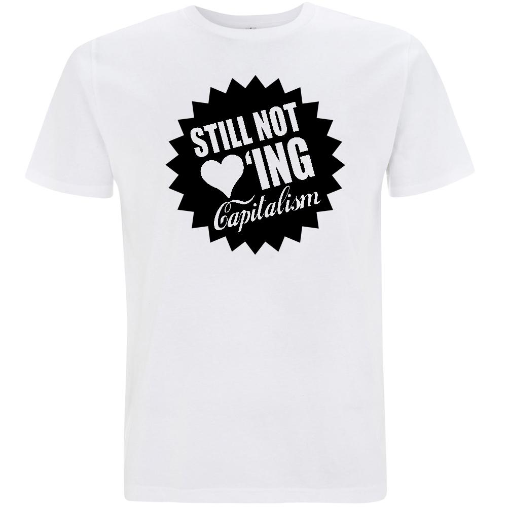 STILL NOT LOVING CAPITALISM T-Shirt weiß