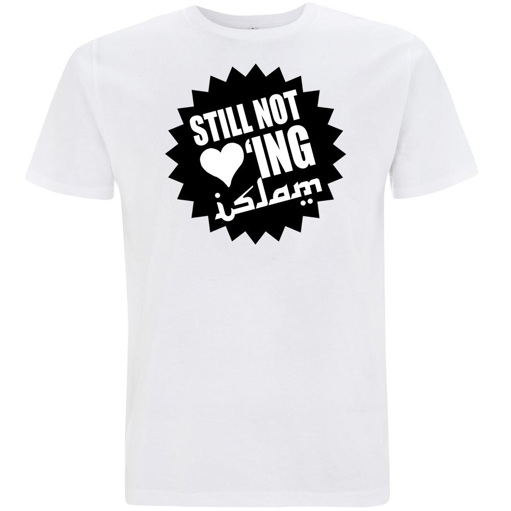 STILL NOT LOVING ISLAM T-Shirt weiß