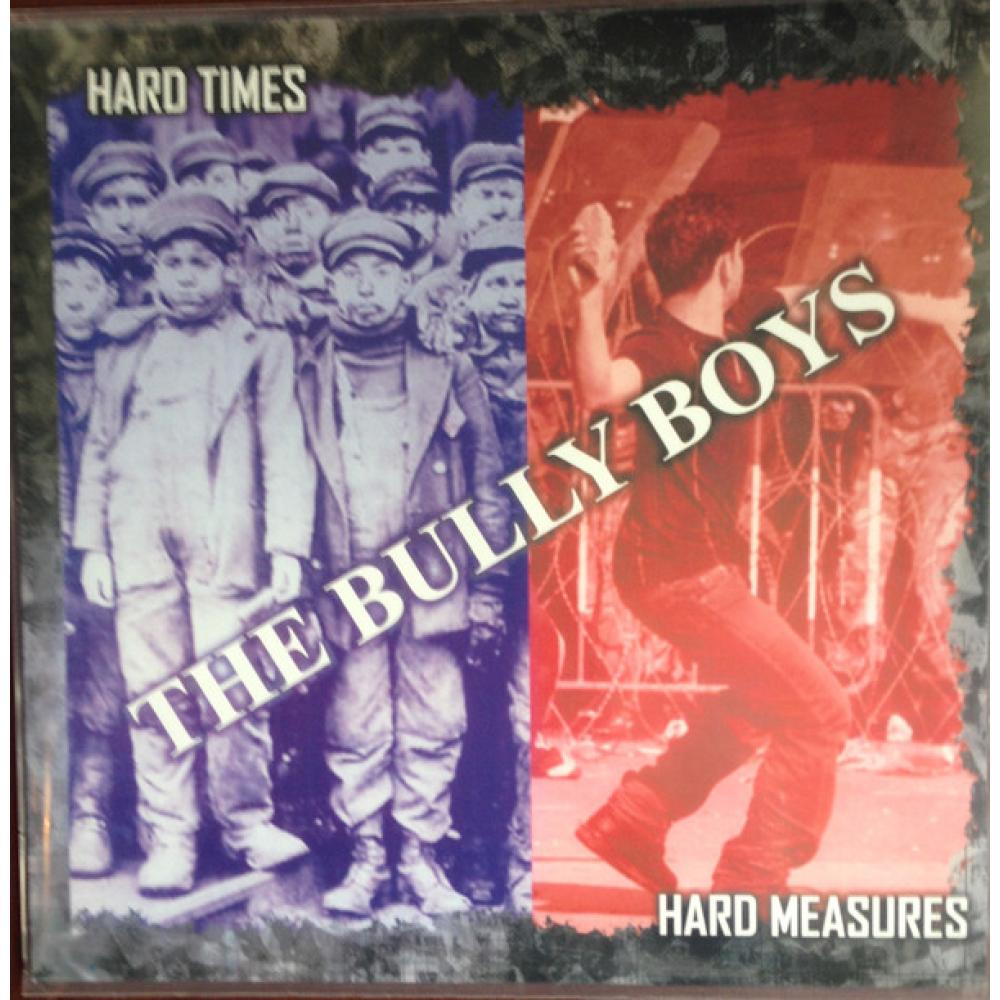 Bully Boys -Hard Times, Hard Measures-