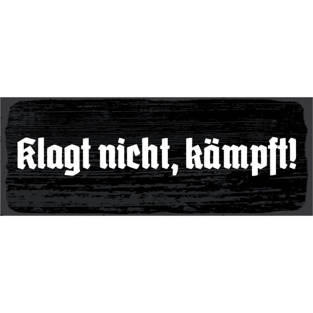 Blechschild - Klagt nicht 8