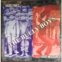 Bully Boys -Hard Times, Hard Measures-