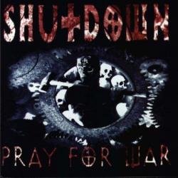 Shutdown -Pray for War-