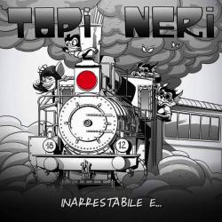 Topi Neri -Inarrestabile E...-